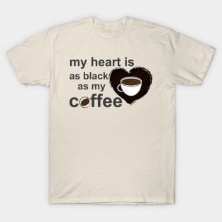 My Heart is as Black as My Coffee II T-Shirt